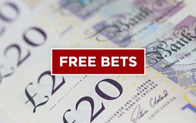 Free bets and the best betting offers UK .